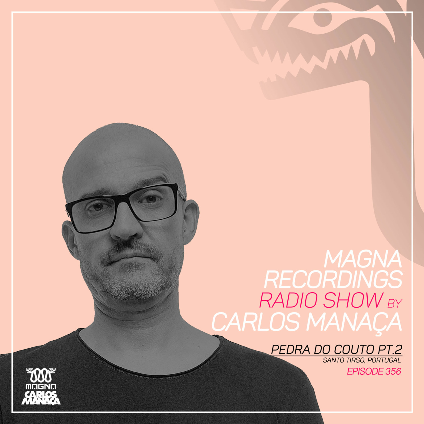 Magna Recordings Radio Show by Carlos Manaca 356 | Pedra Do Couto Pt.2 (Santo Tirso) Portugal