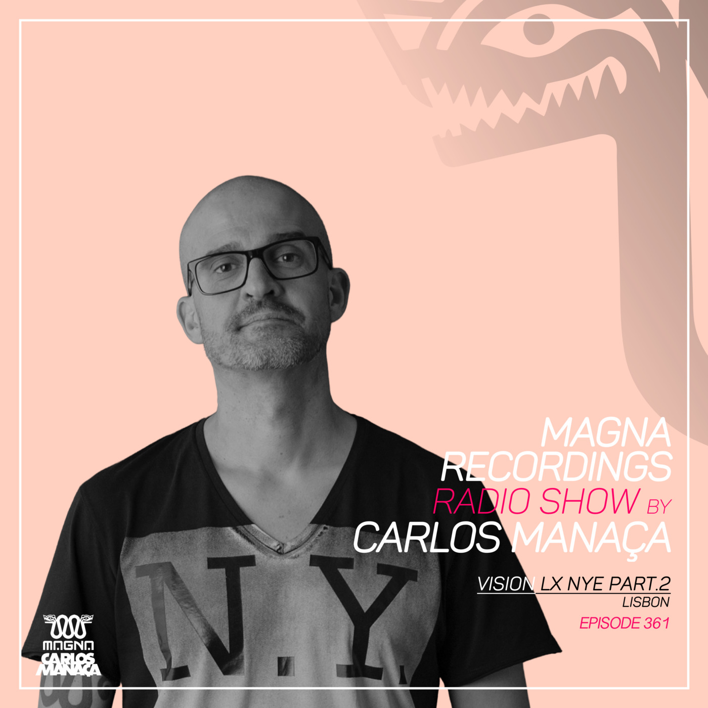 Magna Recordings Radio Show by Carlos Manaca 361 | Vision LX NYE Part.2 [Lisbon] Portugal