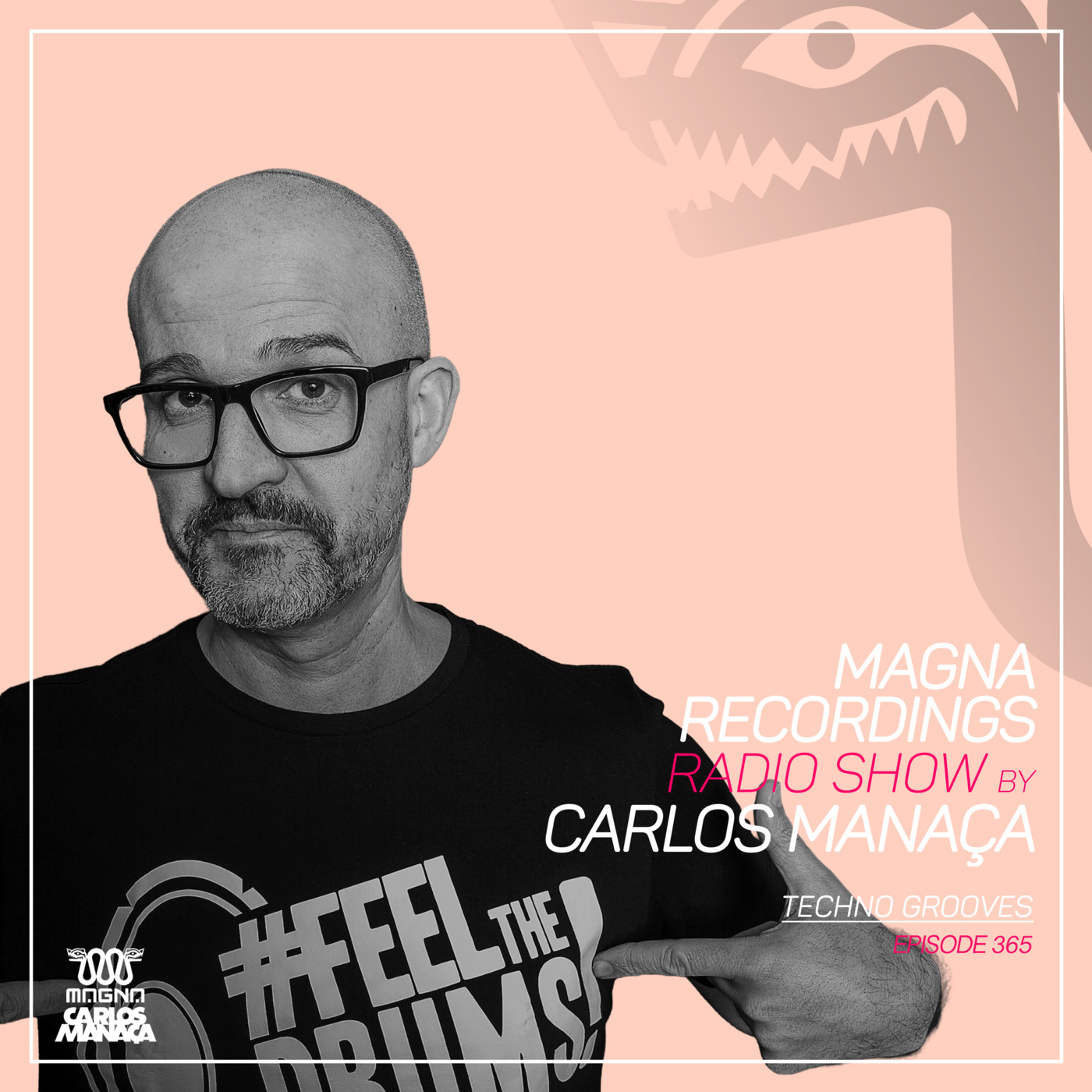 Magna Recordings Radio Show by Carlos Manaca 365 | Techno Grooves