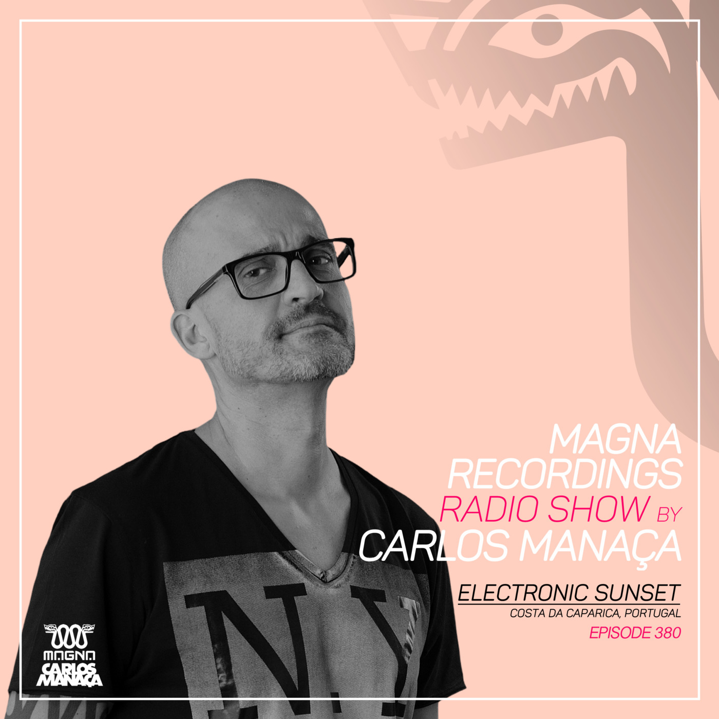 Magna Recordings Radio Show by Carlos Manaca 380 | Electronic Sunset (Costa Caparica) Portugal