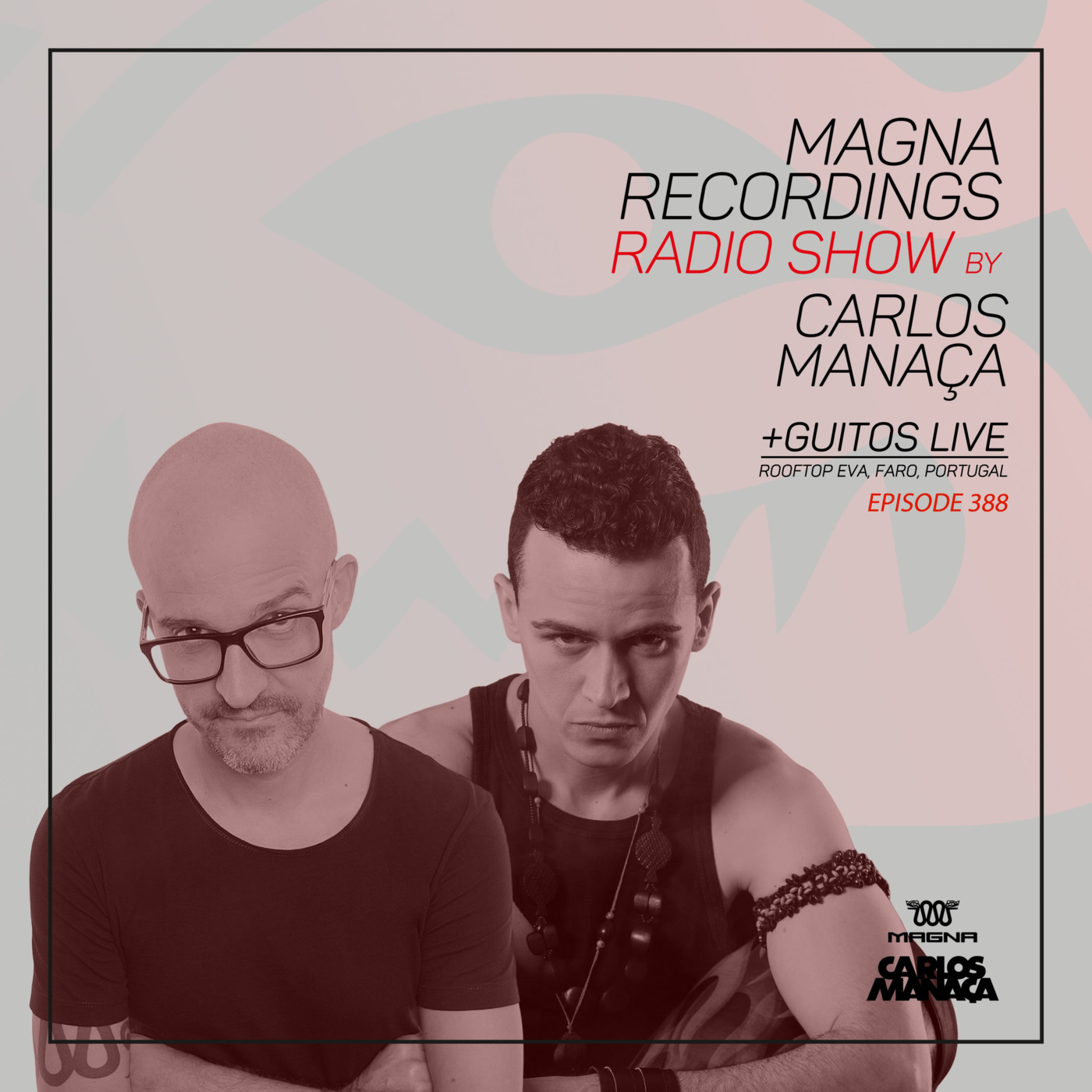 Magna Recordings Radio Show 388 | w/ Guitos Live Rooftop Eva (Faro) Portugal