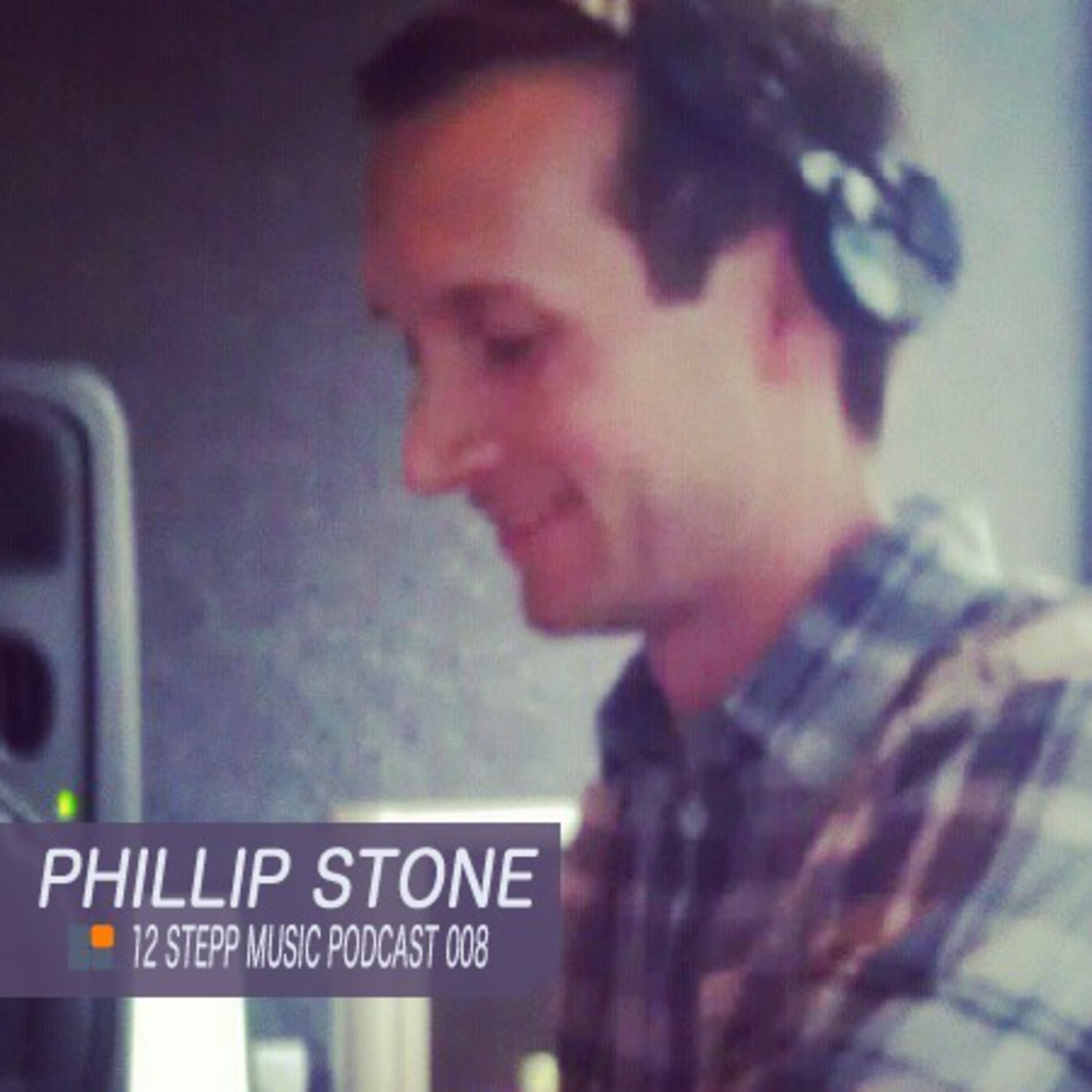Phillip Stone - 12 Stepp Music Podcast 008