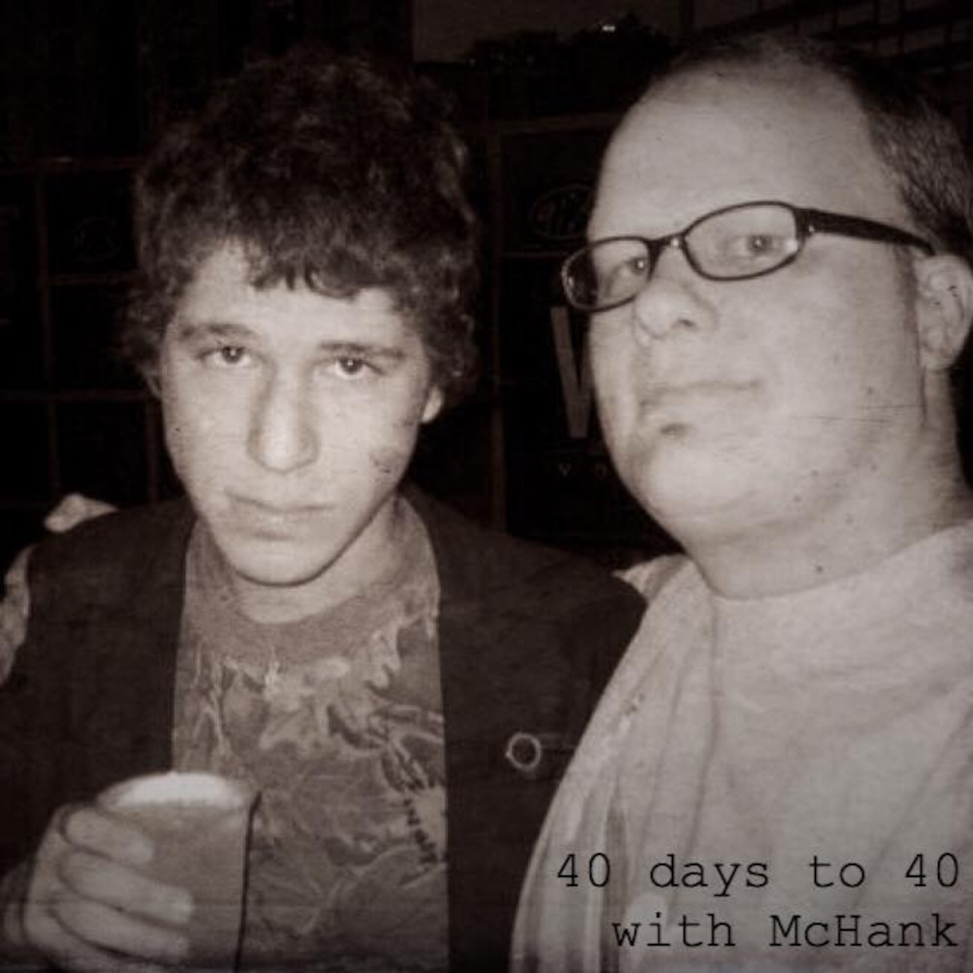 40 Days to 40 with McHank