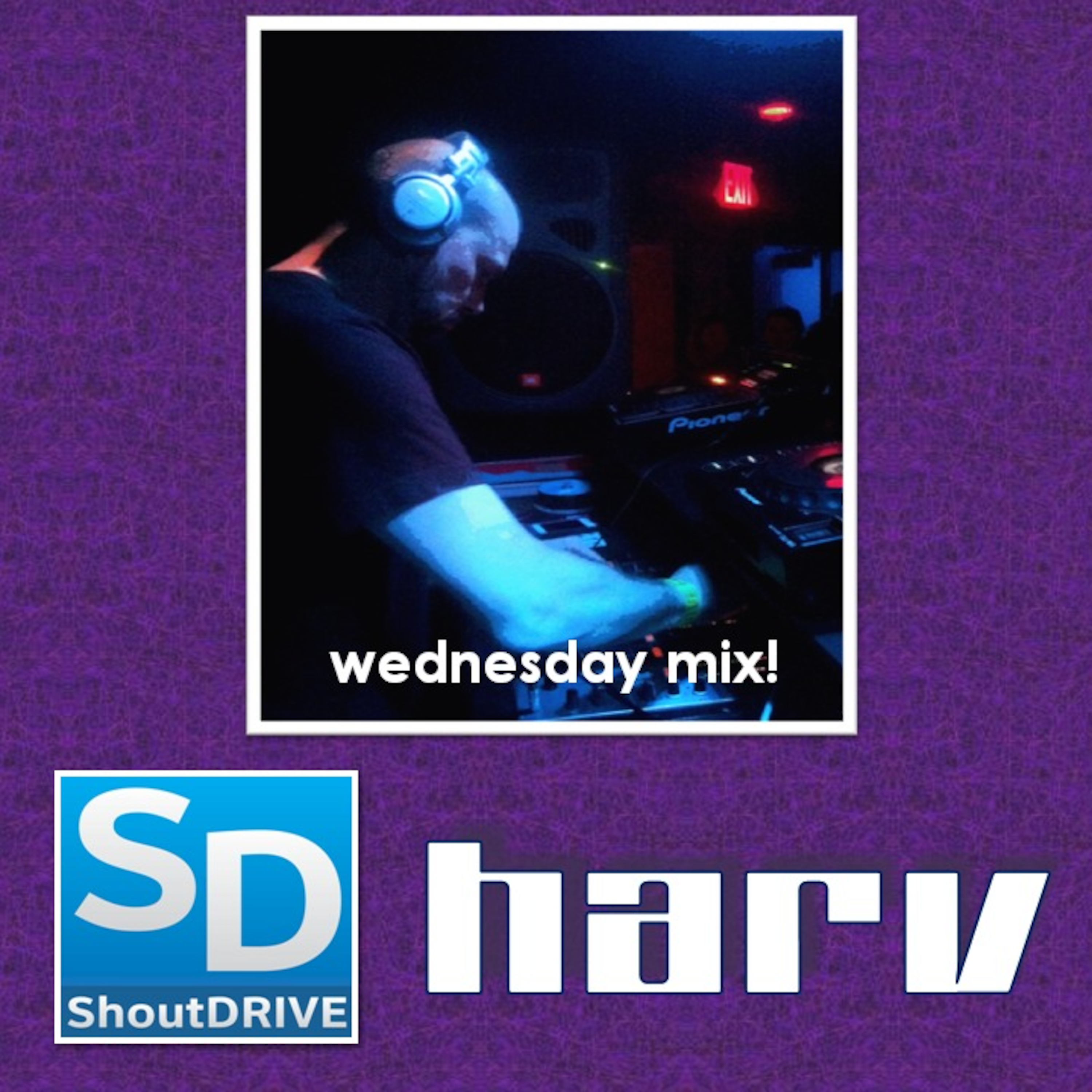 HARV - SHOUTDRIVE WEDNESDAY MIX - 30 JAN 2013!