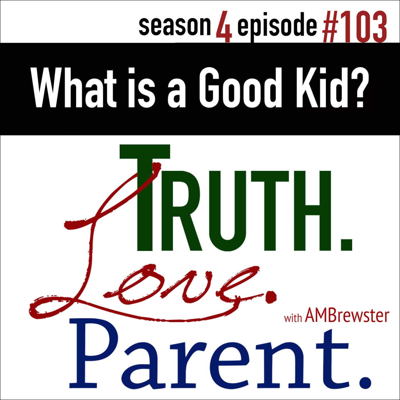 Truth.Love.Parent.