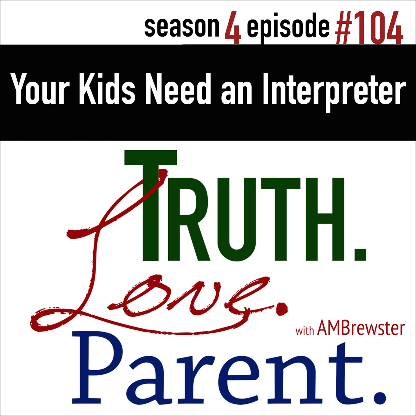 TLP 104: Your Kids Need an Interpreter