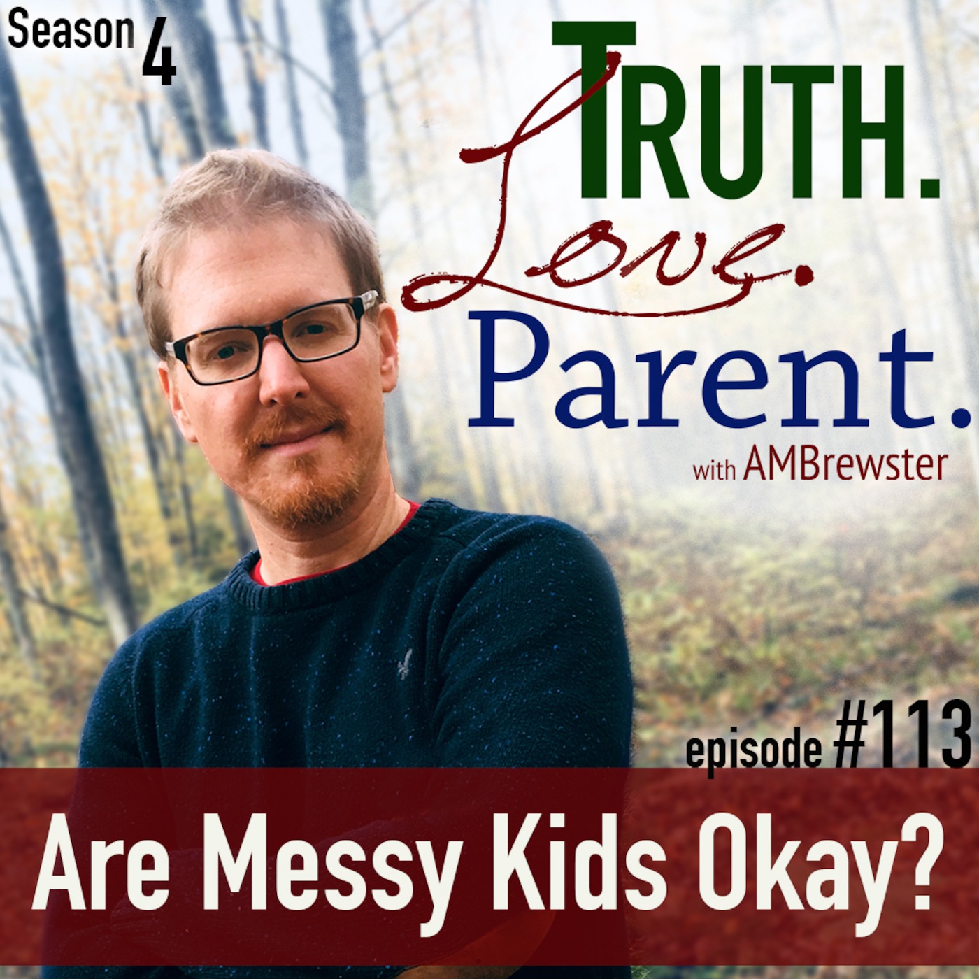 TLP 113: Are Messy Kids Okay?