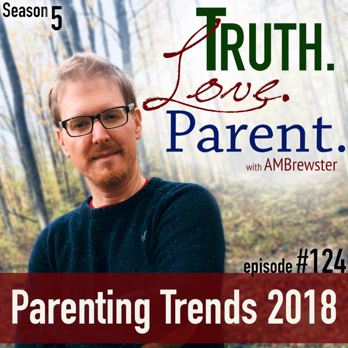 TLP 124: Parenting Trends 2018