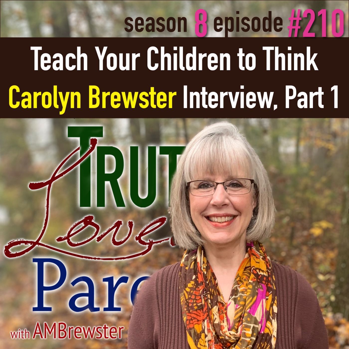 TLP 210: Teach Your Children to Think | Carolyn Brewster interview, Part 1