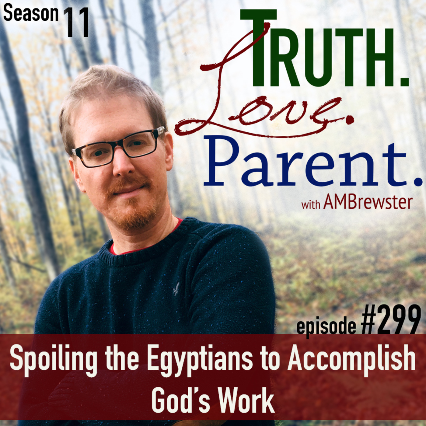 TLP 299: Spoiling the Egyptians to Accomplish God’s Work