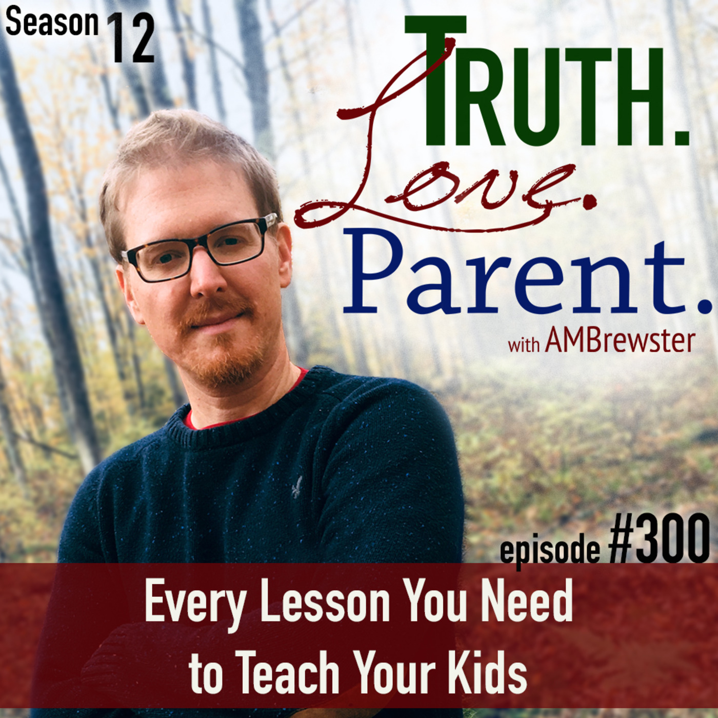 TLP 300: Every Lesson You Need to Teach Your Kids