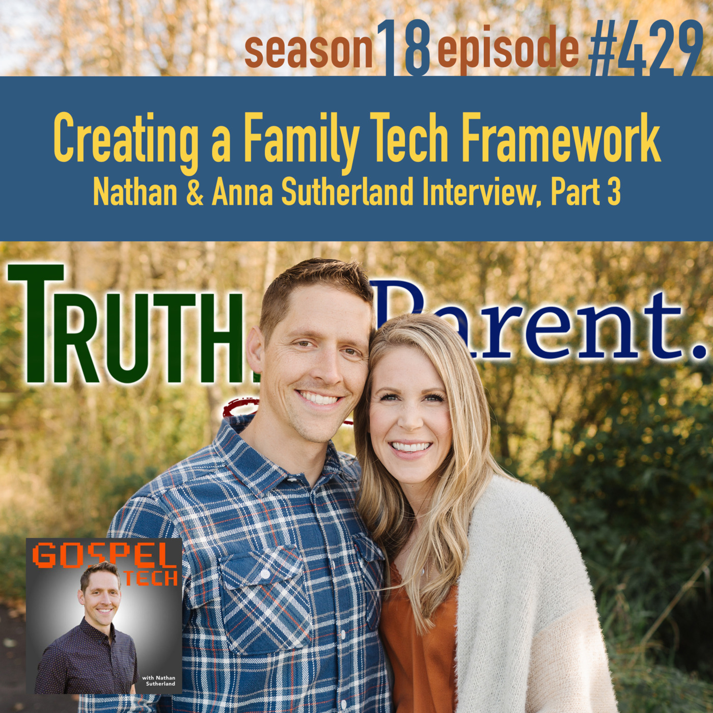 Episode 429: TLP 429: Creating a Family Tech Framework | Nathan & Anna Sutherland Interview, Part 3