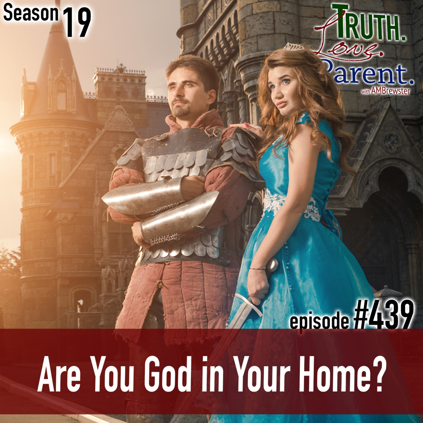 Episode 439: TLP 439: Are You God in Your Home?