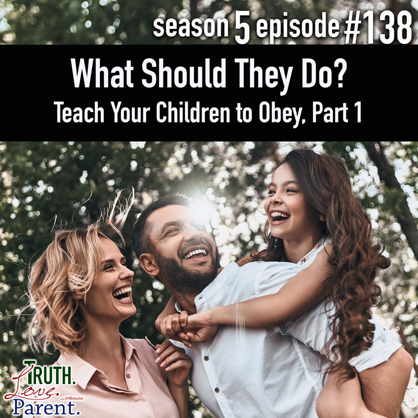 TLP 138: What Should They Do? | Teach Your Children to Obey, Part 1