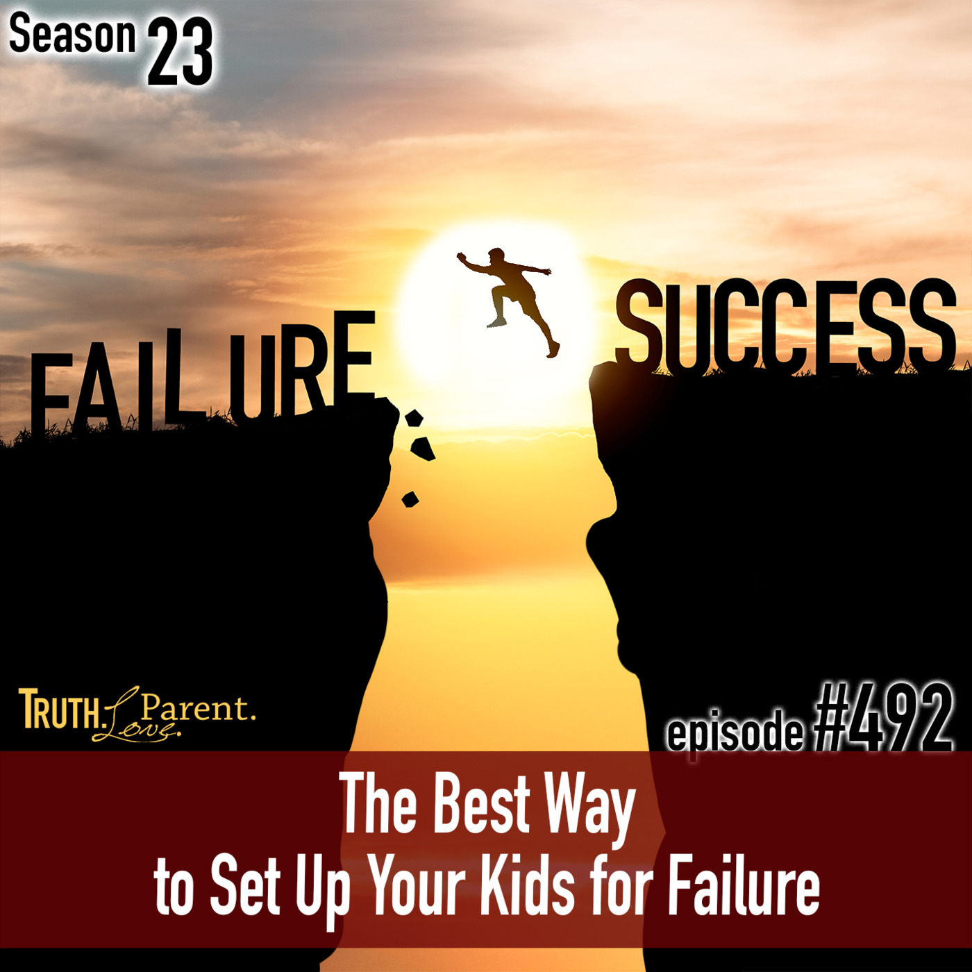 Episode 492: TLP 492: The Best Way to Set Up Your Kids for Failure