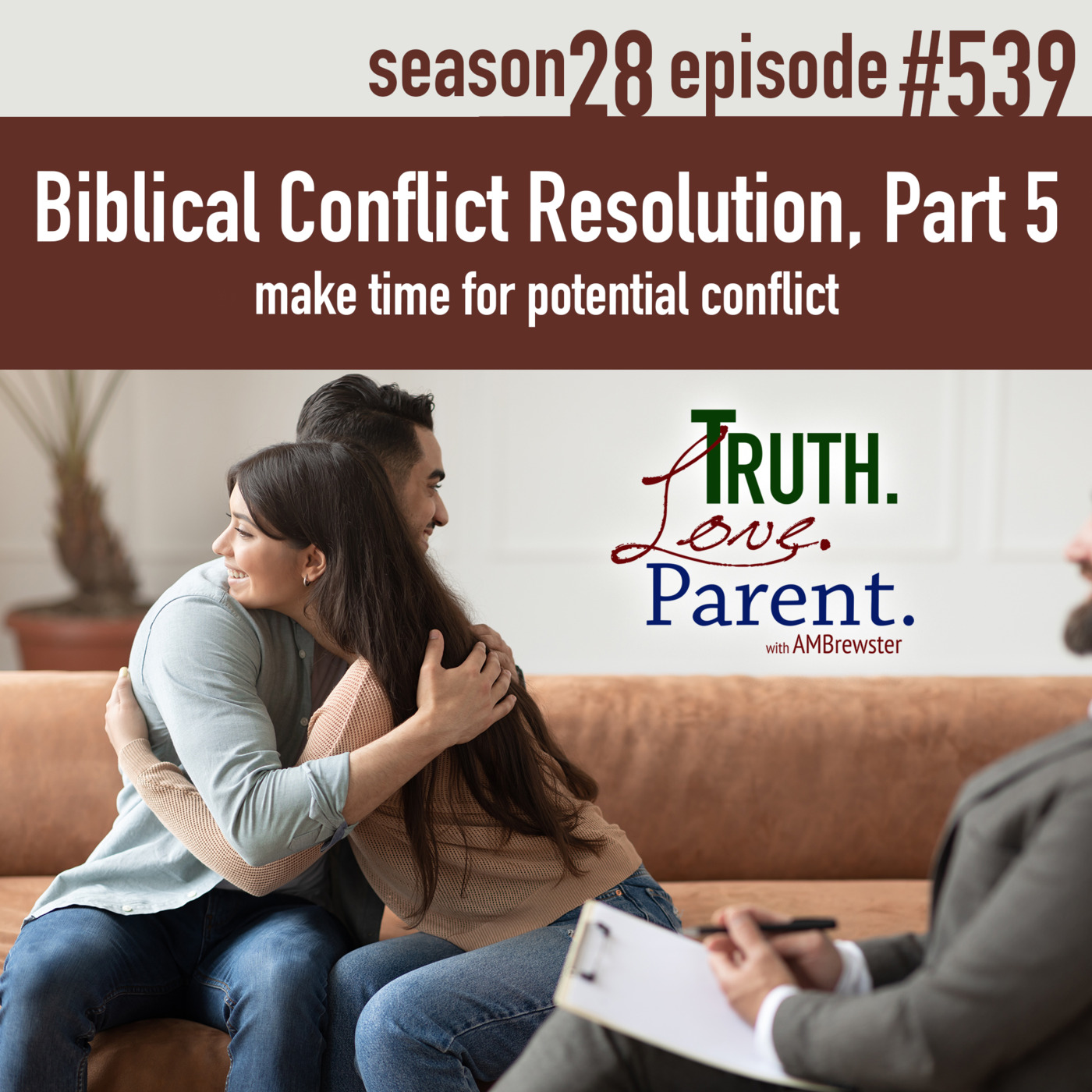 Episode 539: TLP 539: Biblical Conflict Resolution, Part 5 | make time for potential conflict
