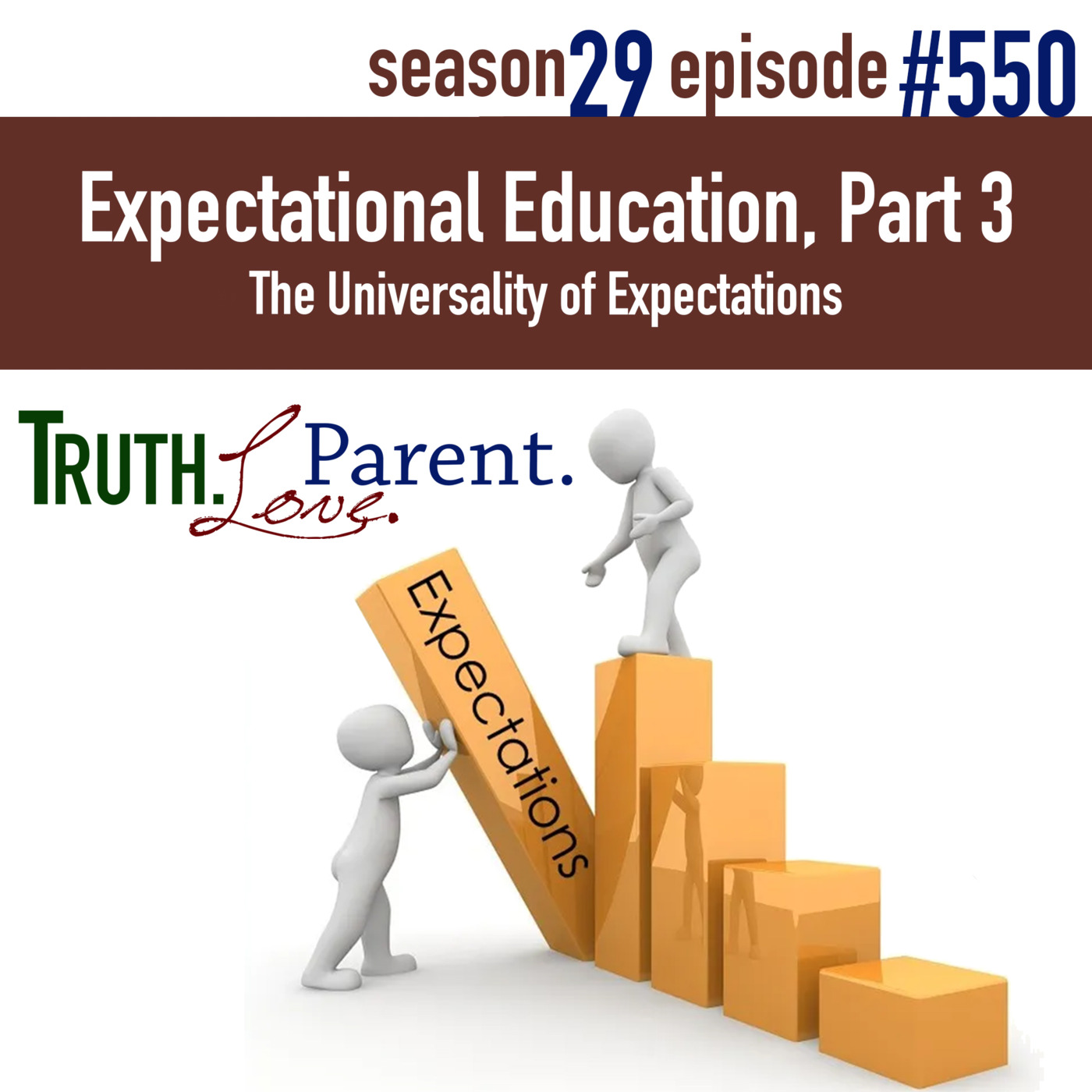 Episode 550: TLP 550: Expectational Education, Part 3 | The Universality of Expectations