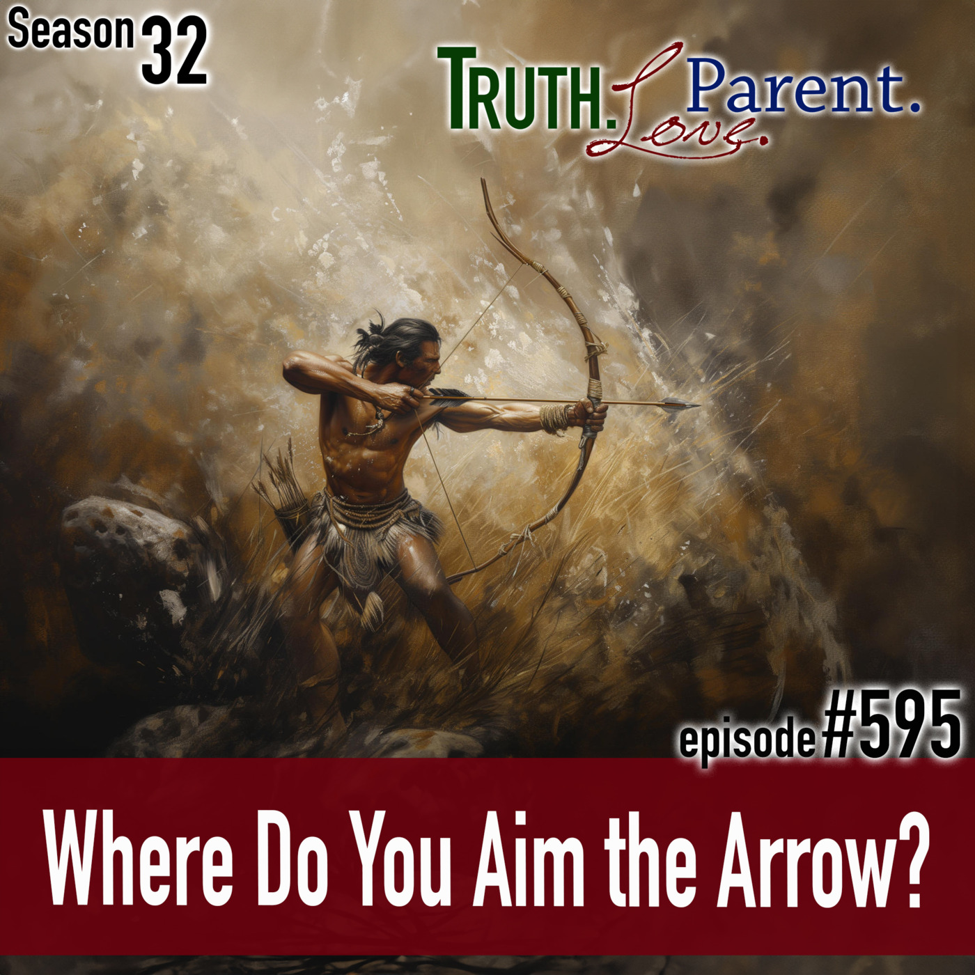 Episode 595: TLP 595: Where Do You Aim the Arrow?