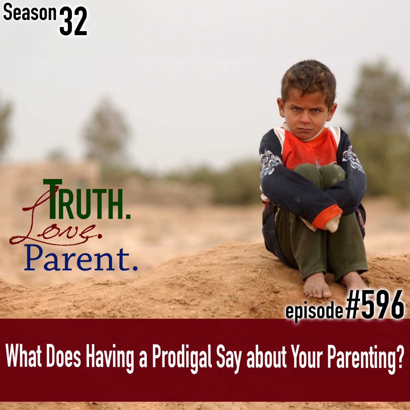 Episode 596: TLP 596: What Does Having a Prodigal Say about Your Parenting?