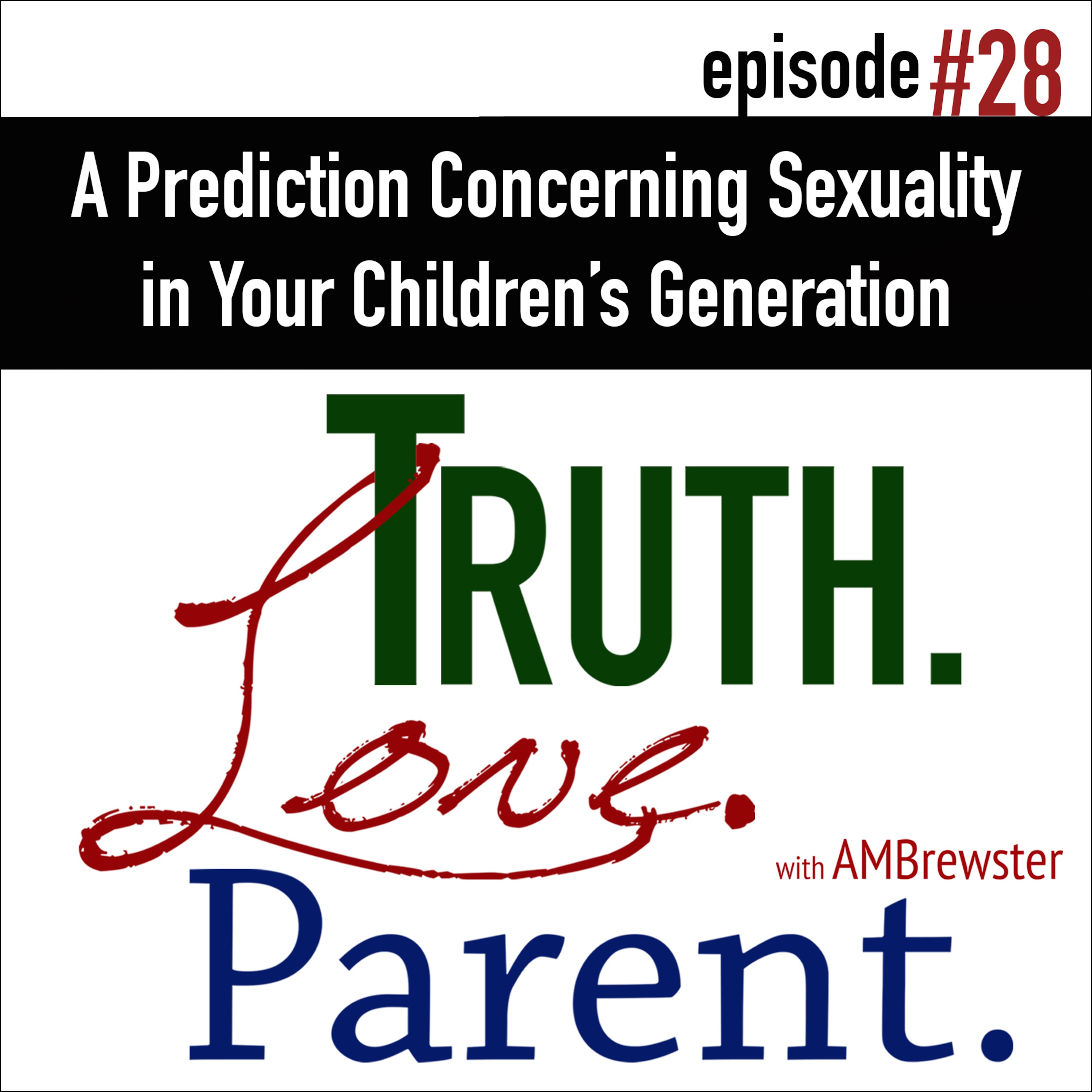 Truth.Love.Parent. with AMBrewster | Christian | Parenting | Family