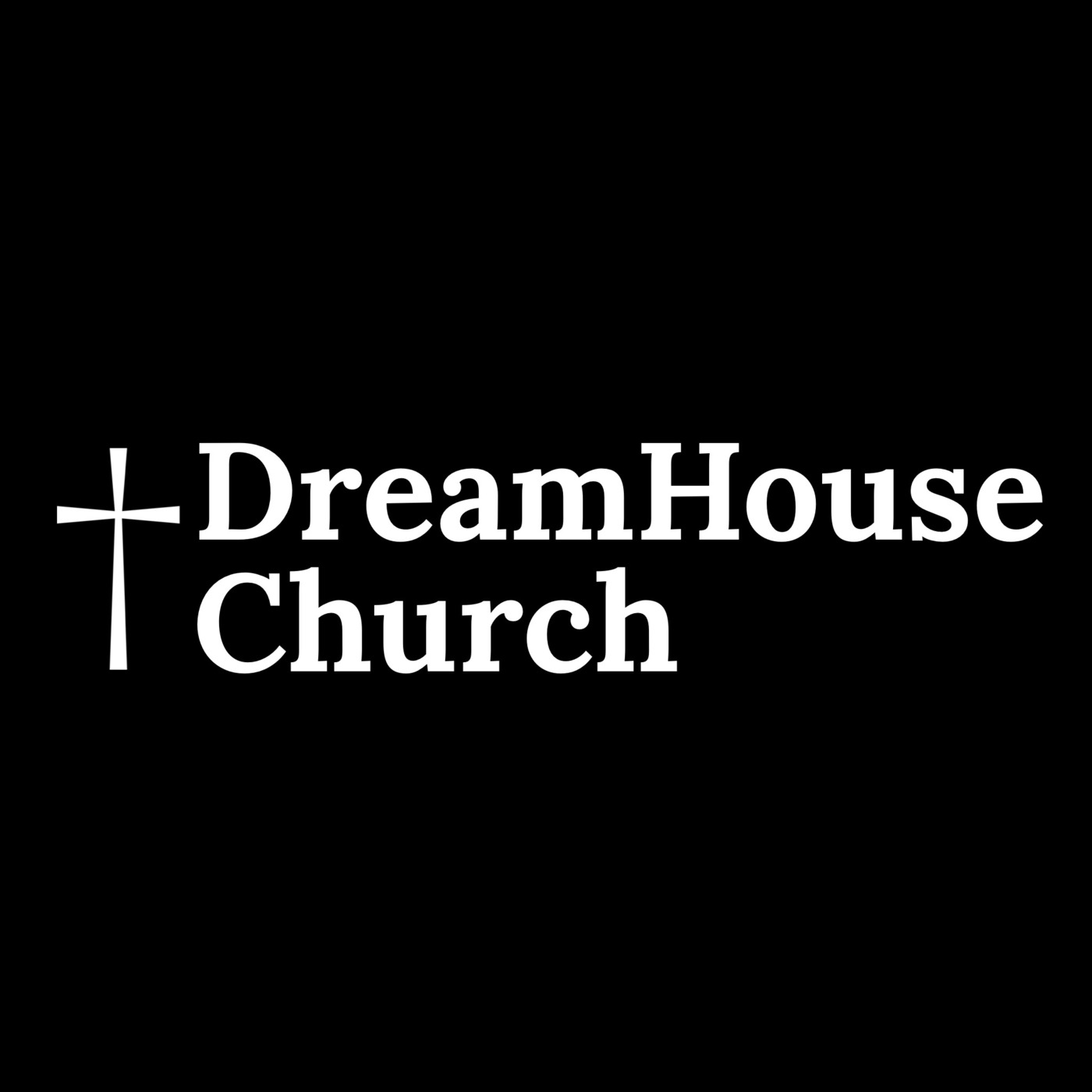 DreamHouse Church | Sermon of the Week