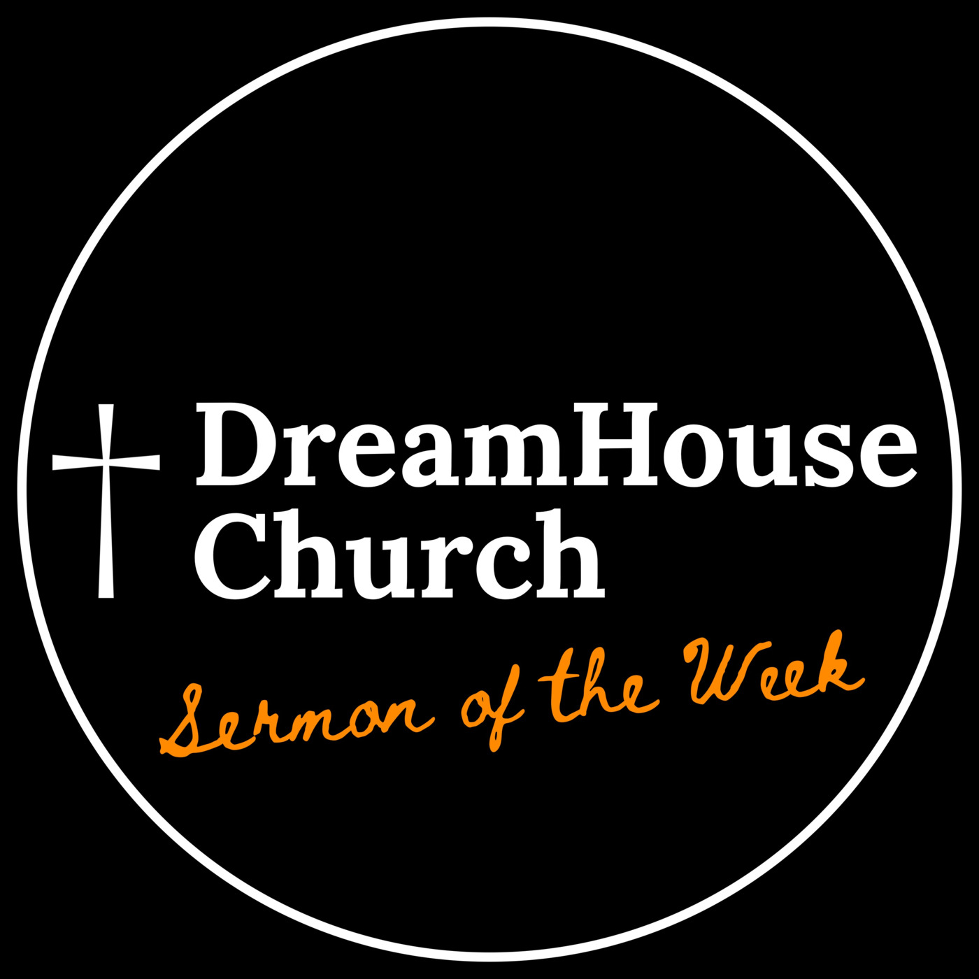 DreamHouse Church | Sermon of the Week