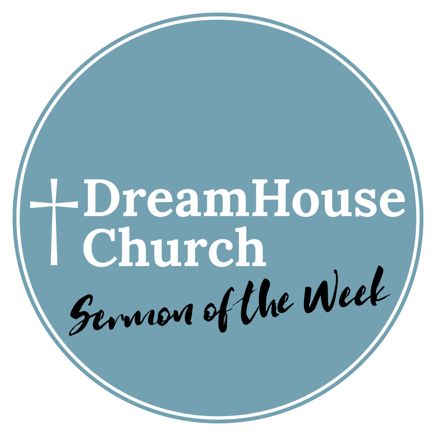 DreamHouse Church | Sermon of the Week