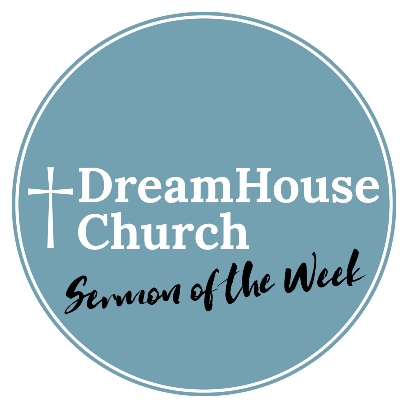 DreamHouse Church | Sermon of the Week