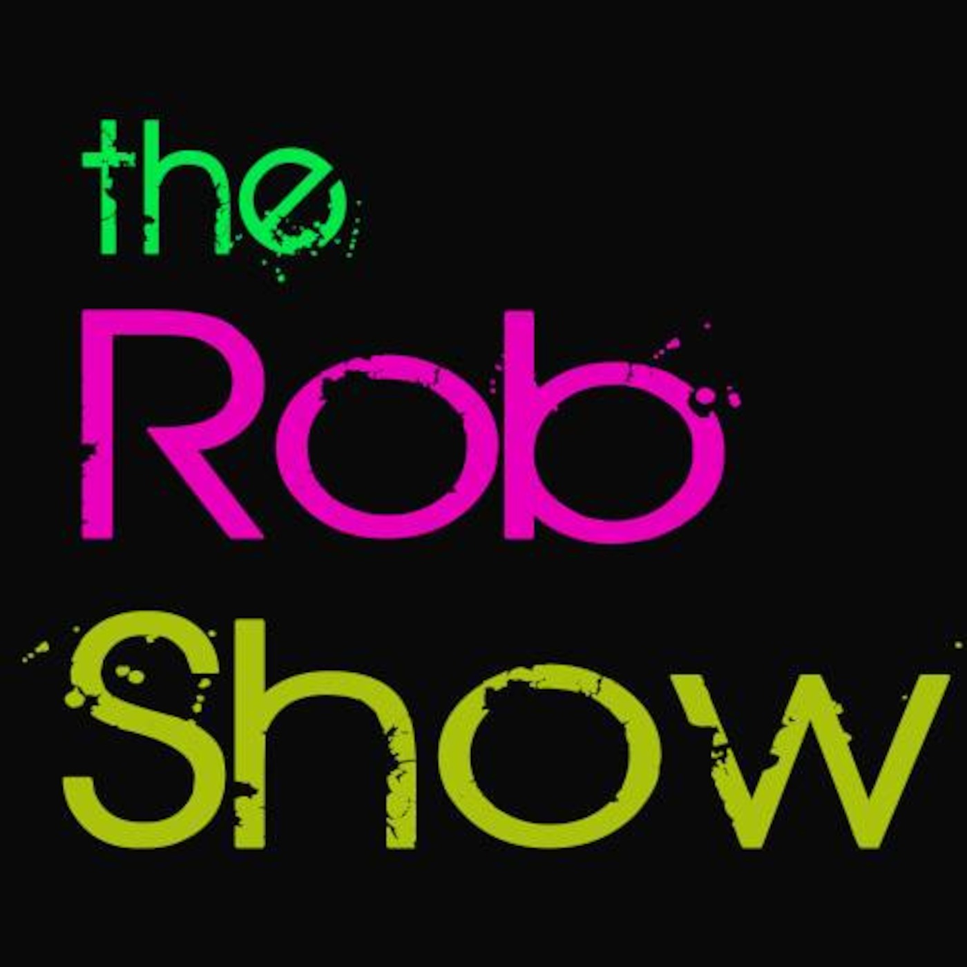 The Rob Show #38 - Birthday Drama And Relationship No No