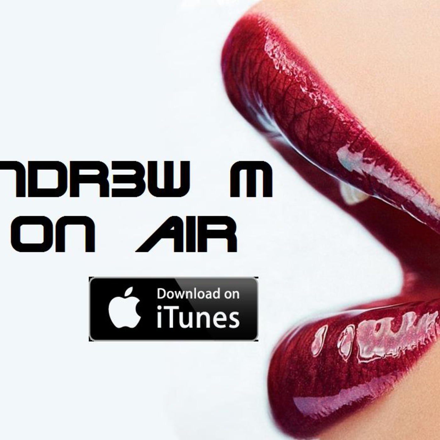 ANDR3W M ON AIR EPISODE #01
