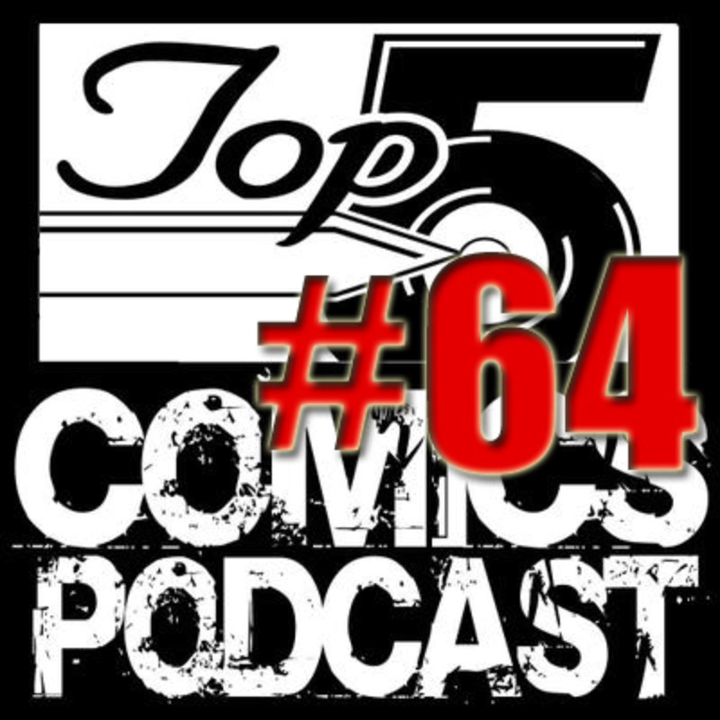 Top 5 Comics Podcast Episode 64 - Season 3