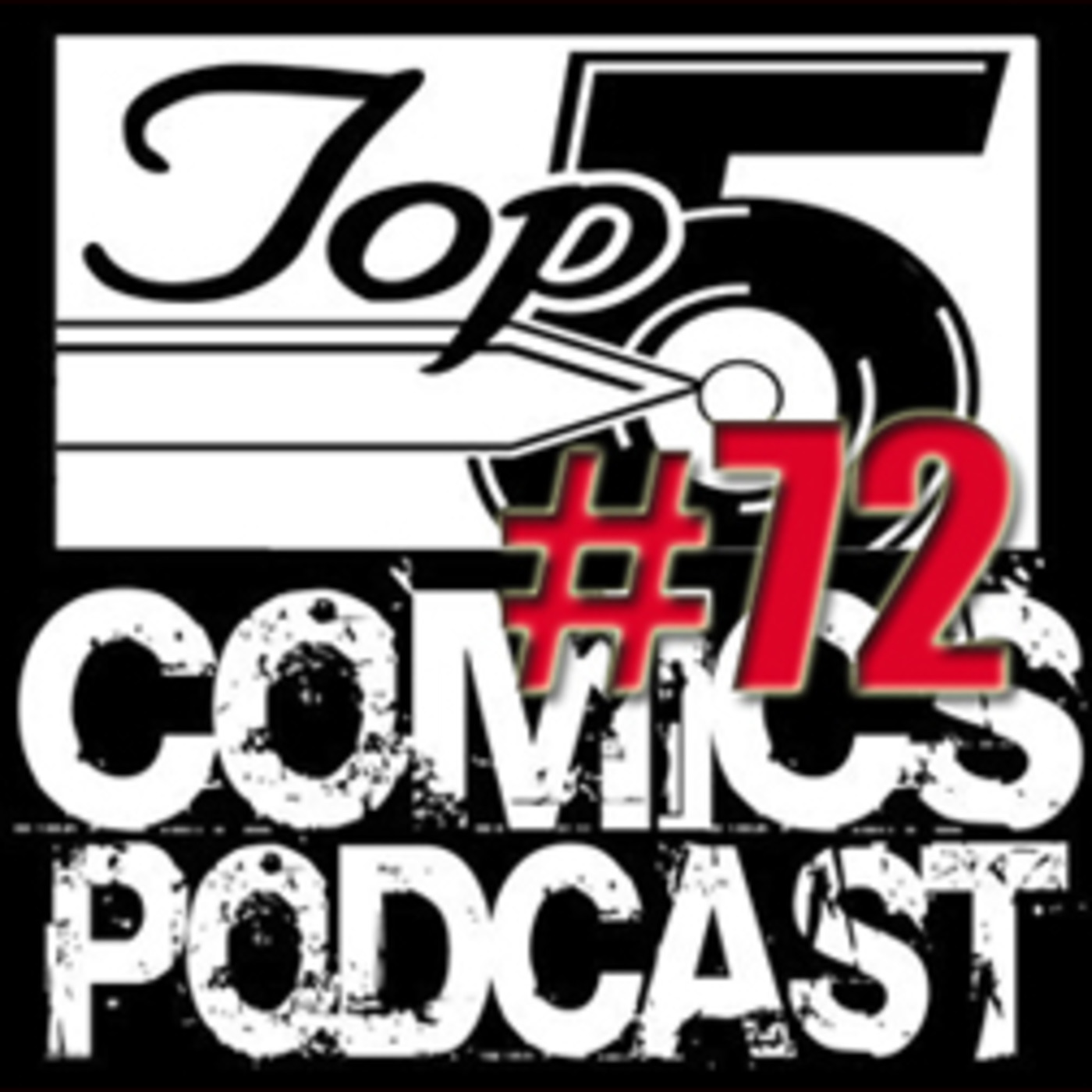 Top 5 Comics Podcast Episode 72 - Season 4
