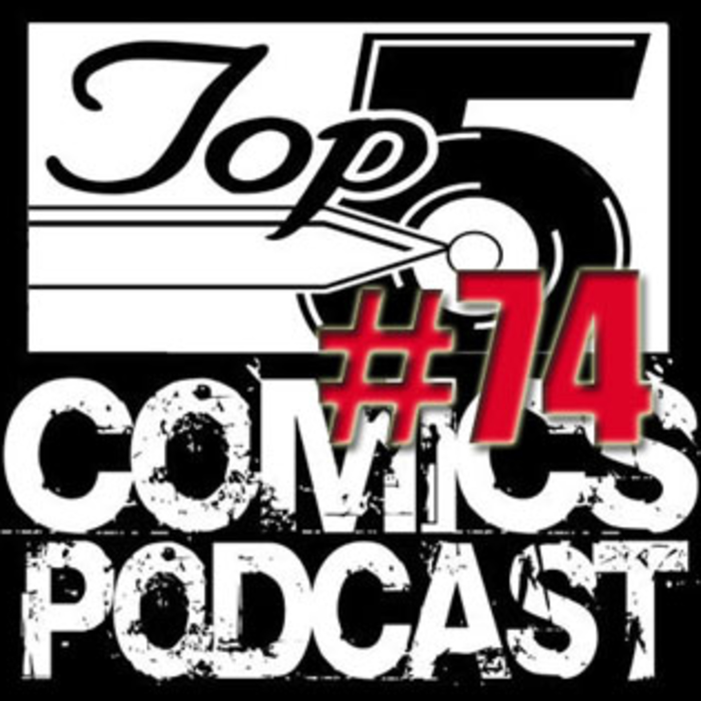 Top 5 Comics Podcast Episode 74 - Season 4