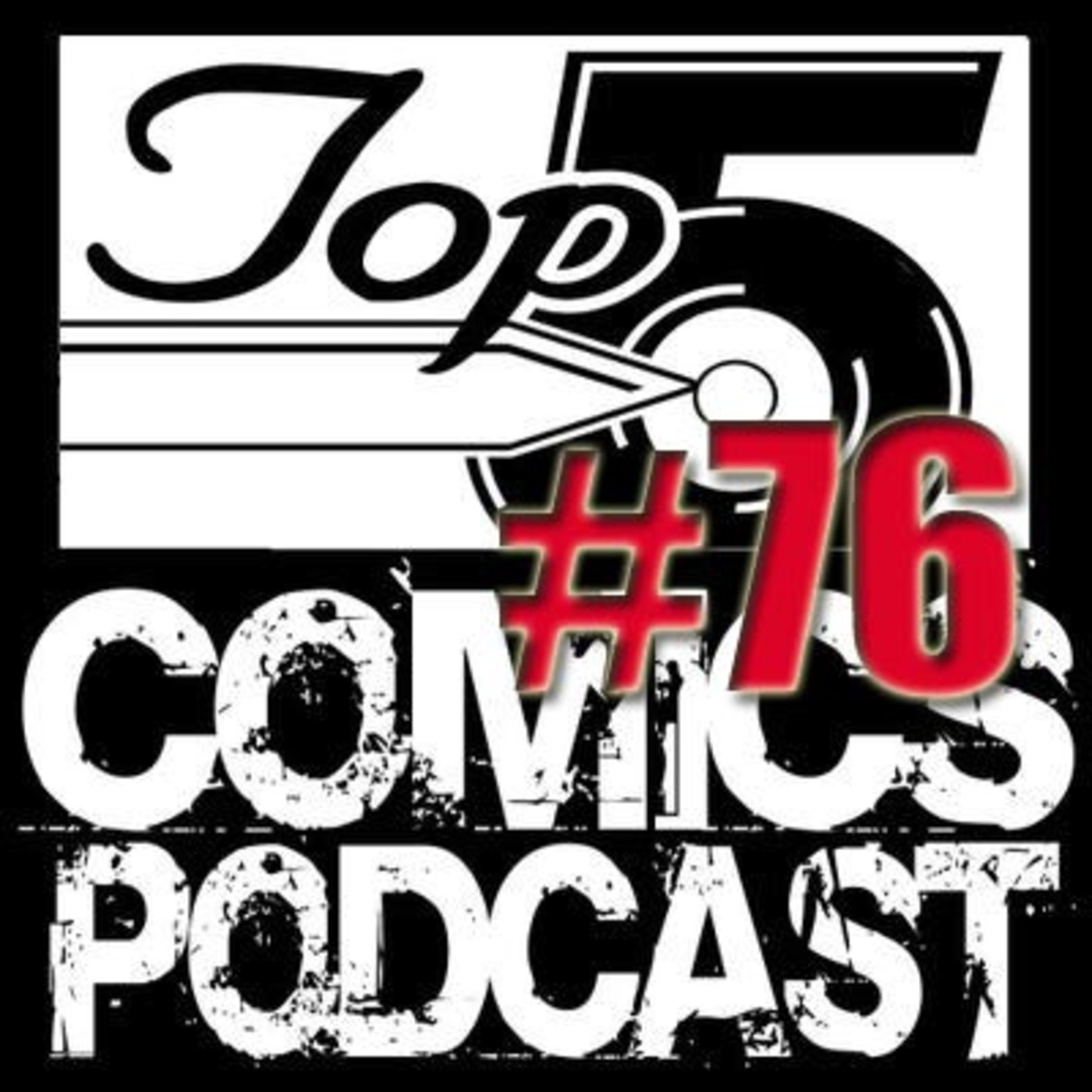 Top 5 Comics Podcast Episode 76 - Season 4