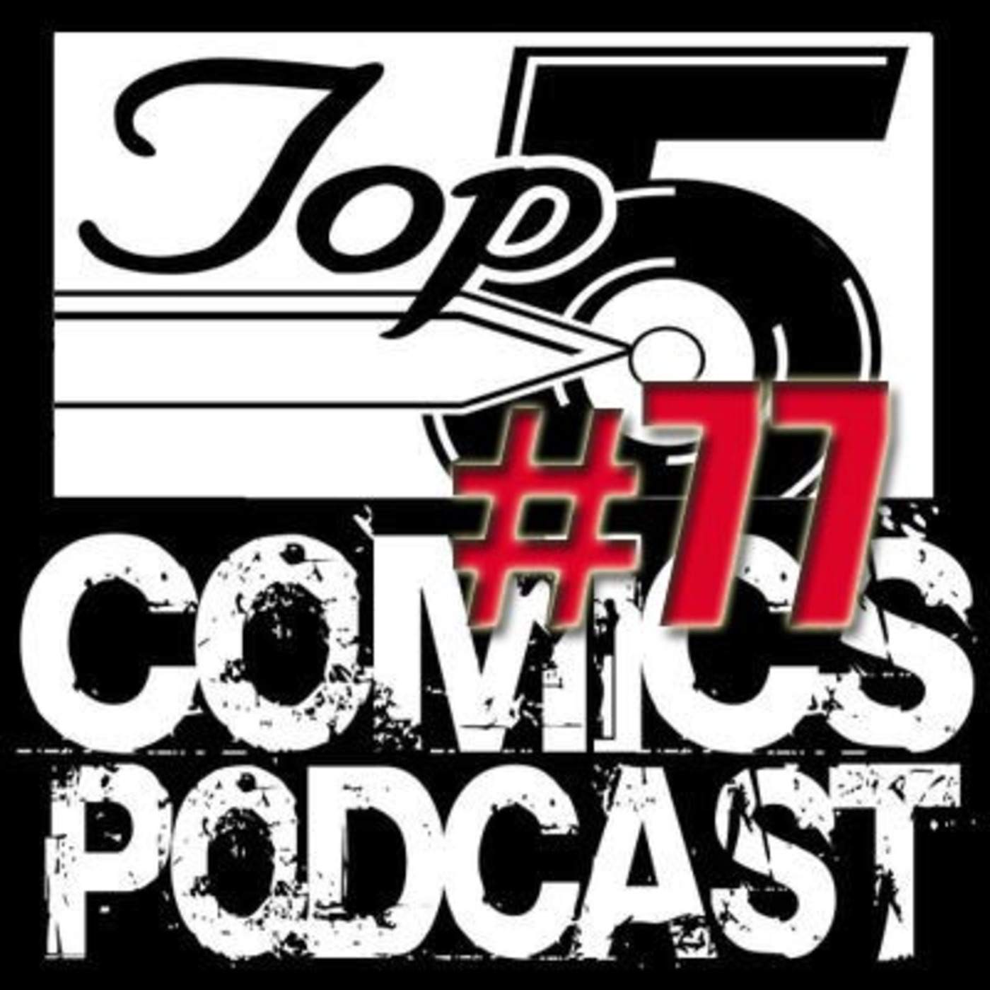 Top 5 Comics Podcast Episode 77 - Season 4
