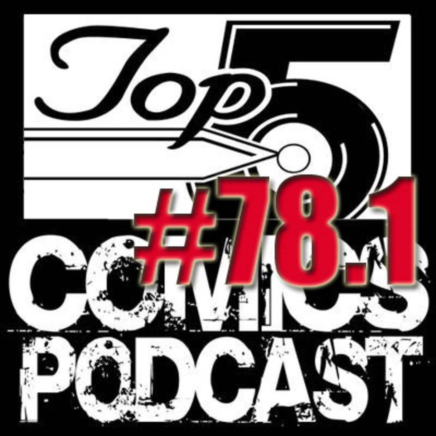 Top 5 Comics Podcast Episode 78.1 - Season 4