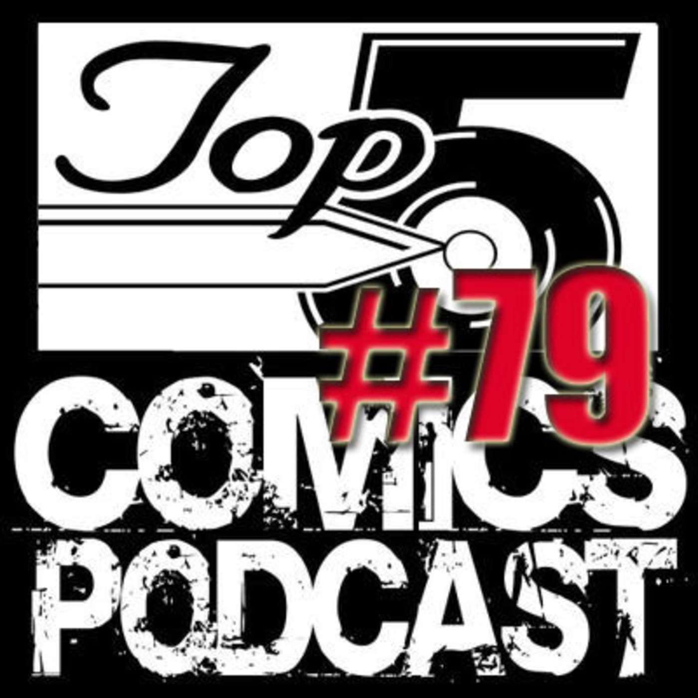 Top 5 Comics Podcast Episode 79 - Season 4