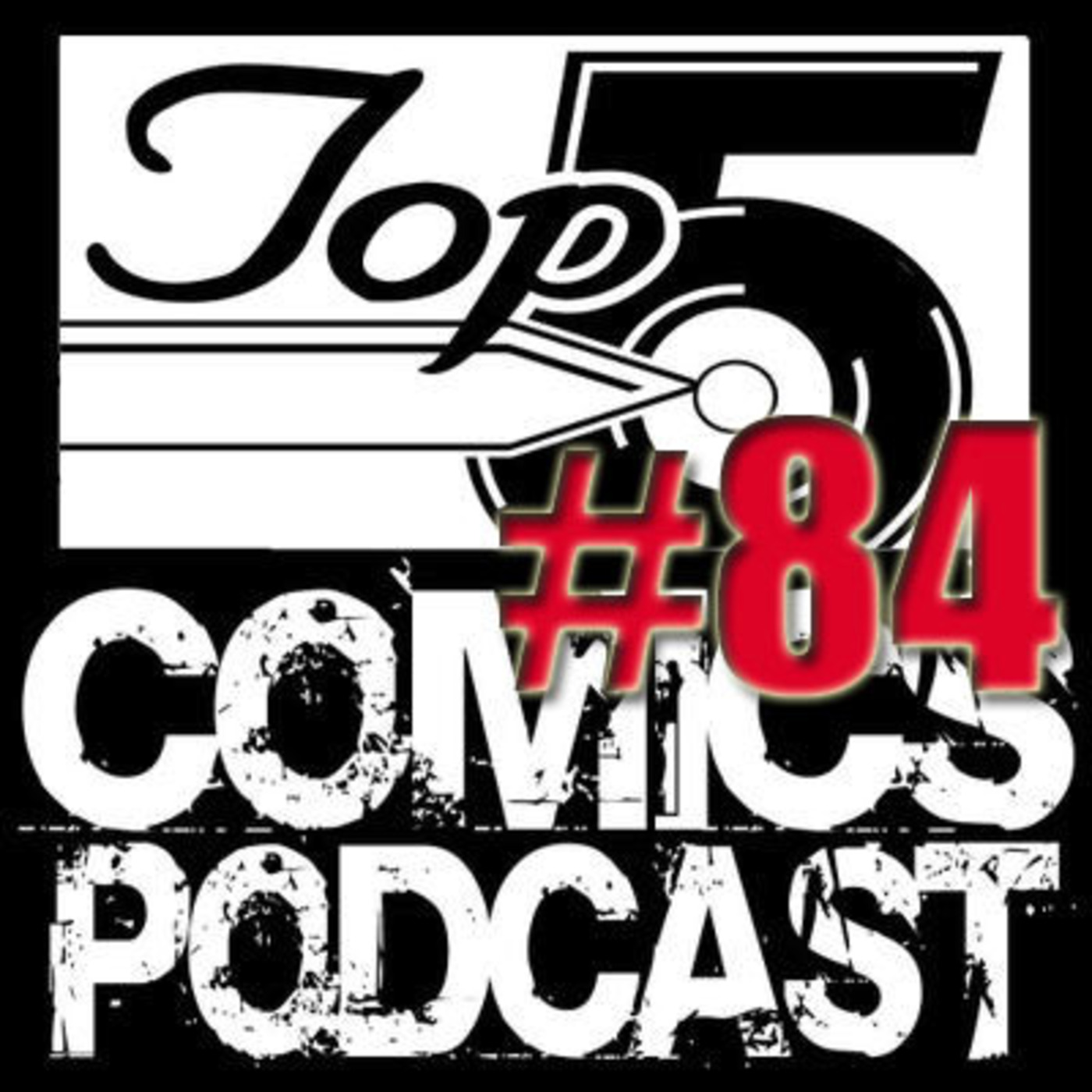 Top 5 Comics Podcast Episode 84 - Season 4