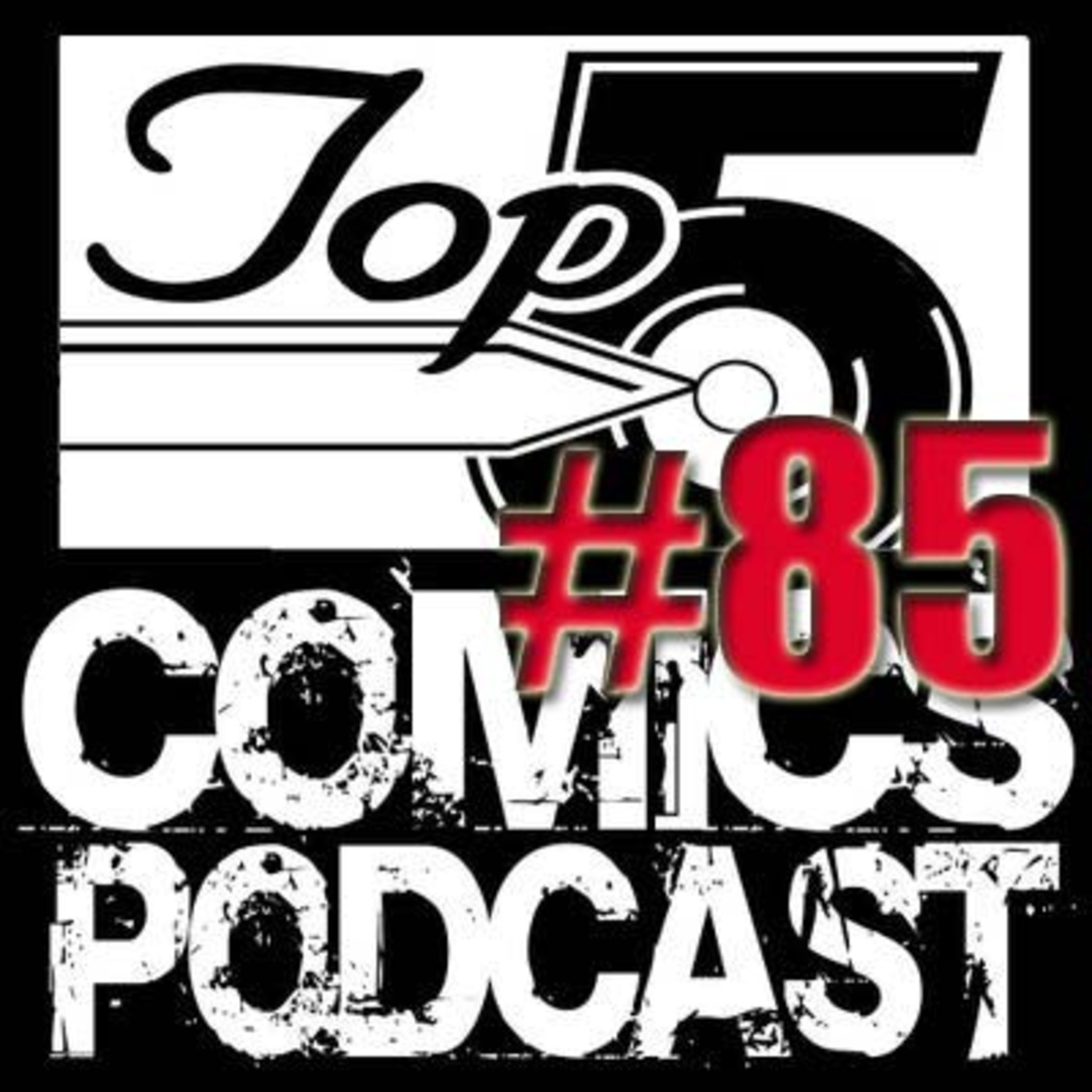 Top 5 Comics Podcast Episode 85 - Season 4