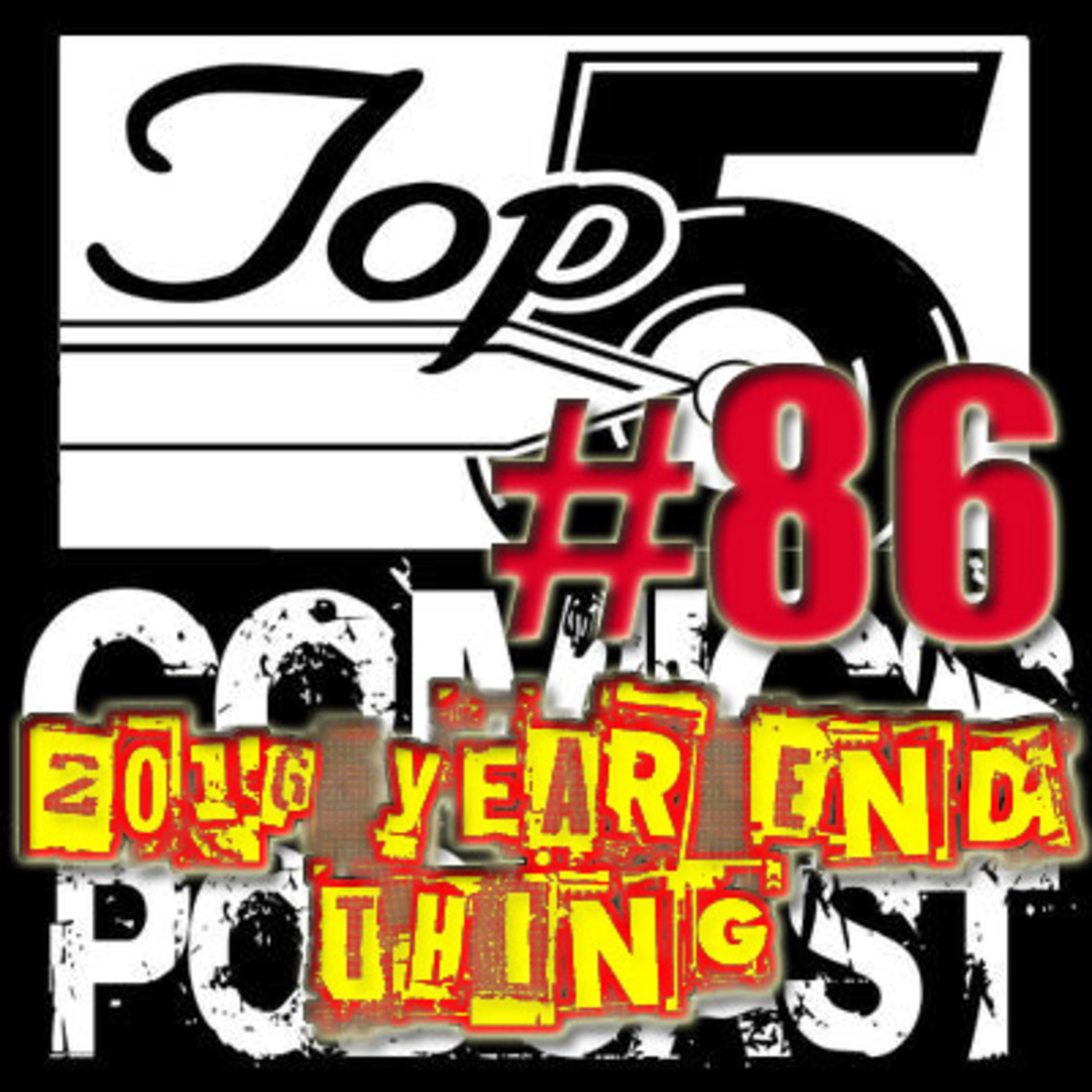 Top 5 Comics Podcast Ep. 86 - Season 4 2016 Year End Thing