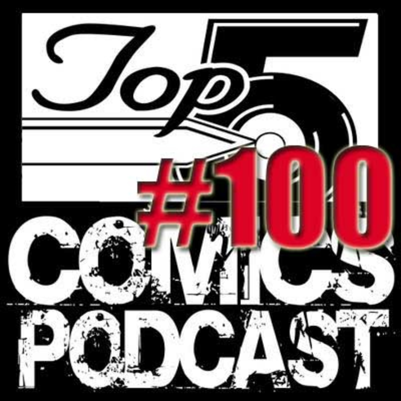 Top 5 Comics Podcast Episode 100 – Season 5