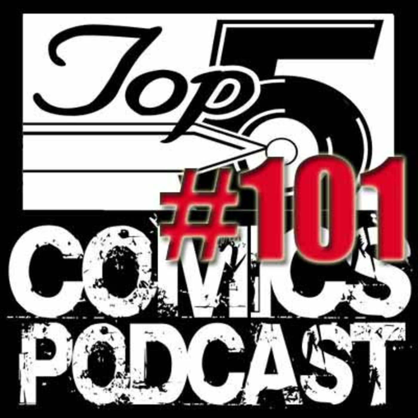 Top 5 Comics Podcast Episode 101 – Season 5