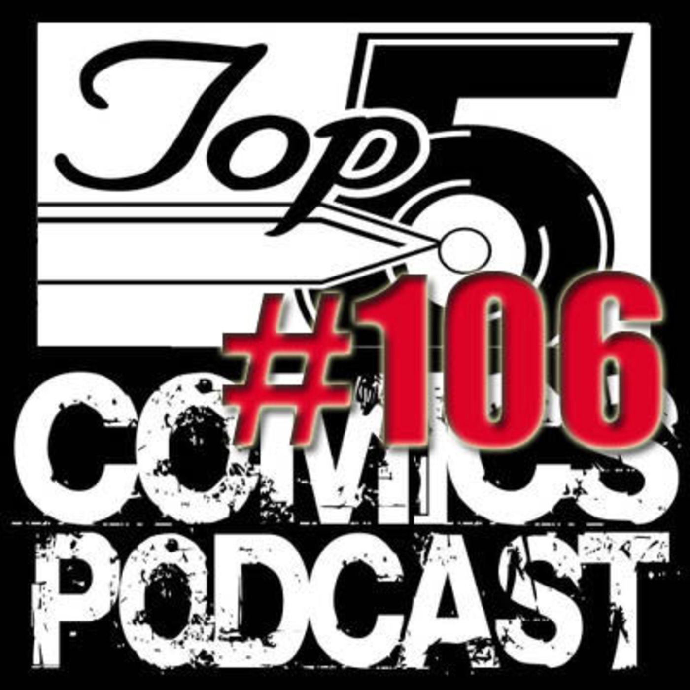Top 5 Comics Podcast Episode 106 – Season 6