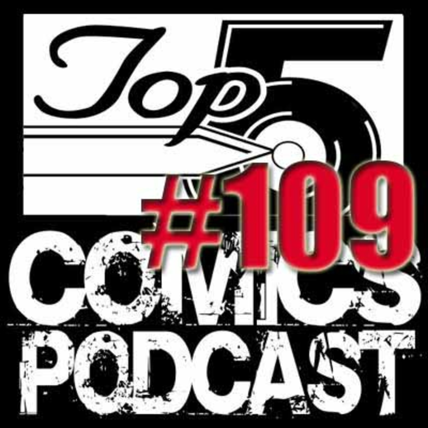 Top 5 Comics Podcast Episode 109 – Season 6