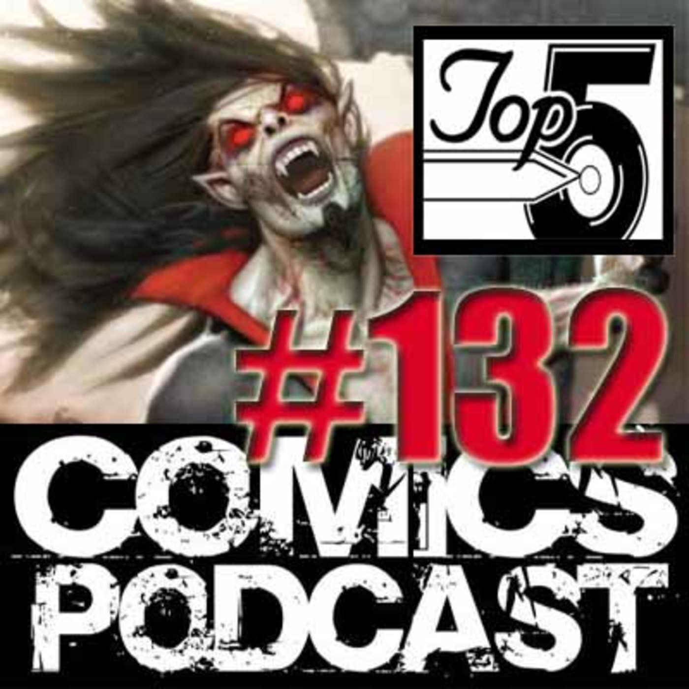 Top 5 Comics Podcast - Episode 132 - Marvel Comics Morbius