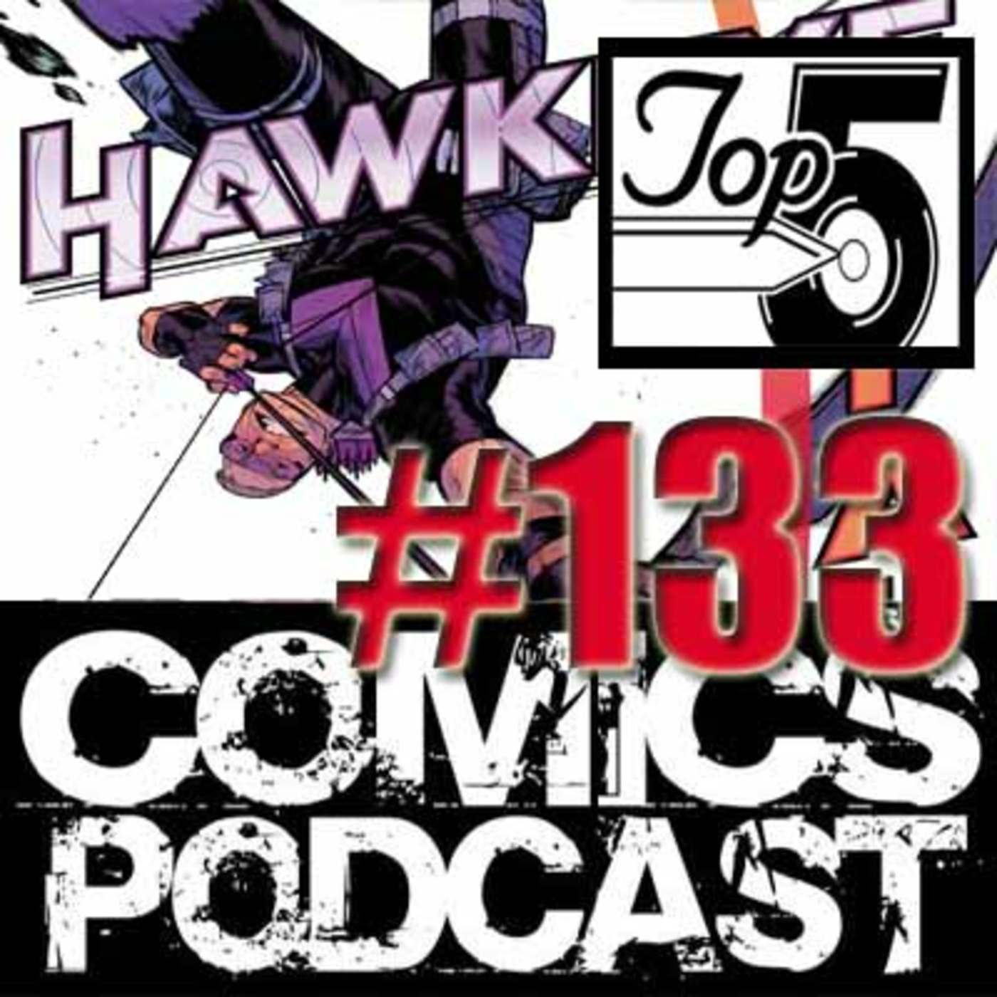 Top 5 Comics Podcast - Episode 133 - Hawkeye Freefall