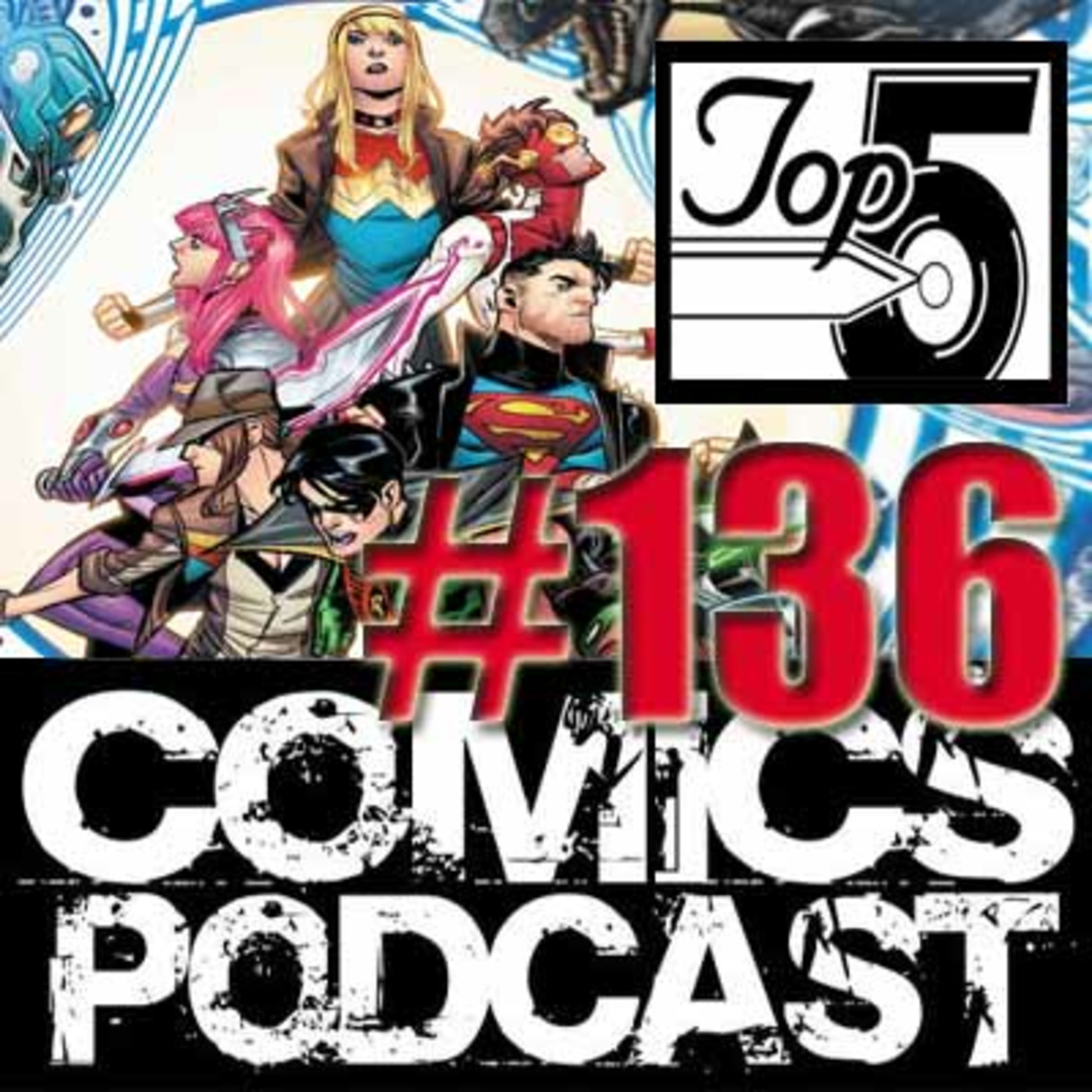 Top 5 Comics Podcast - Episode 136 - Young Justice