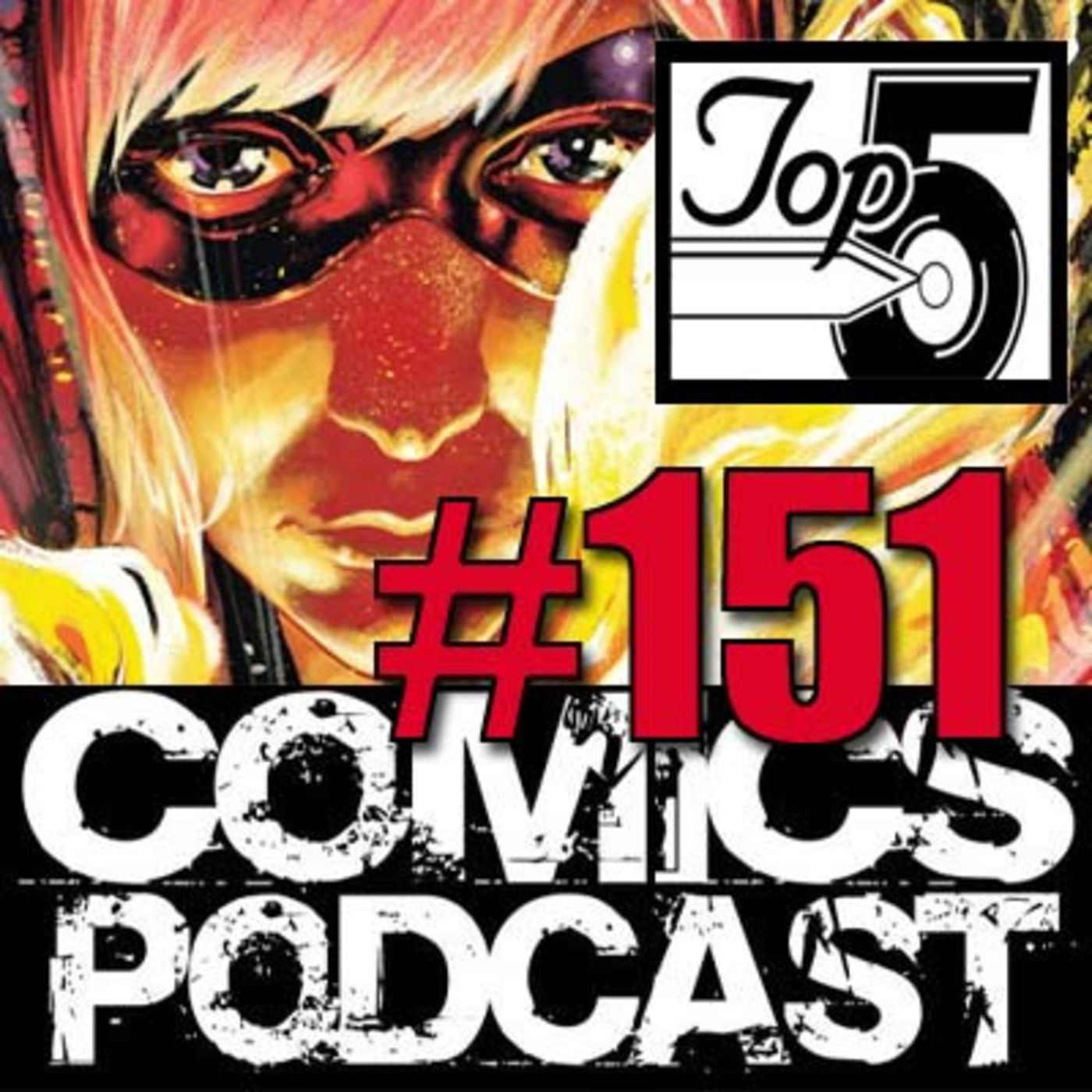 Top 5 Comics Podcast - Episode 151 - Crossover Exxxtreme Blood