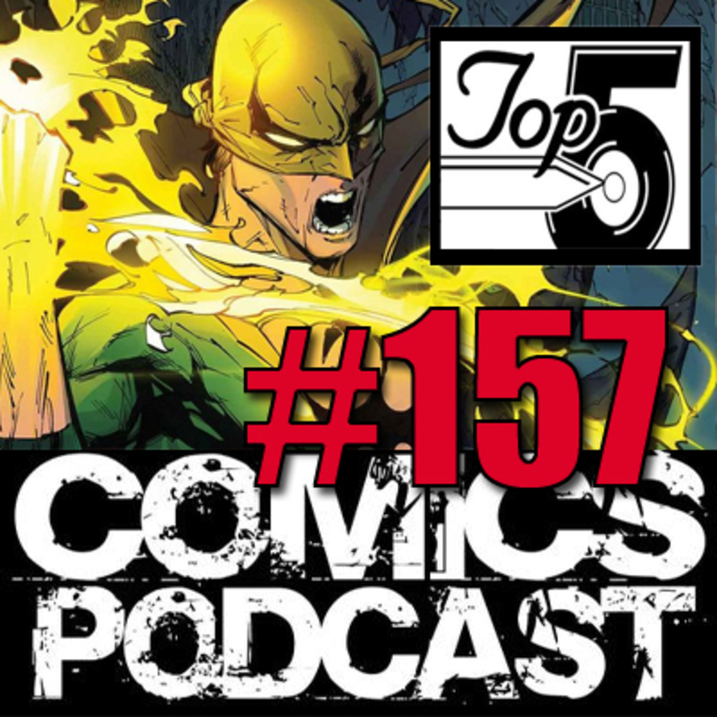 Top 5 Comics Podcast - Episode 157 – Guardian Iron Fist