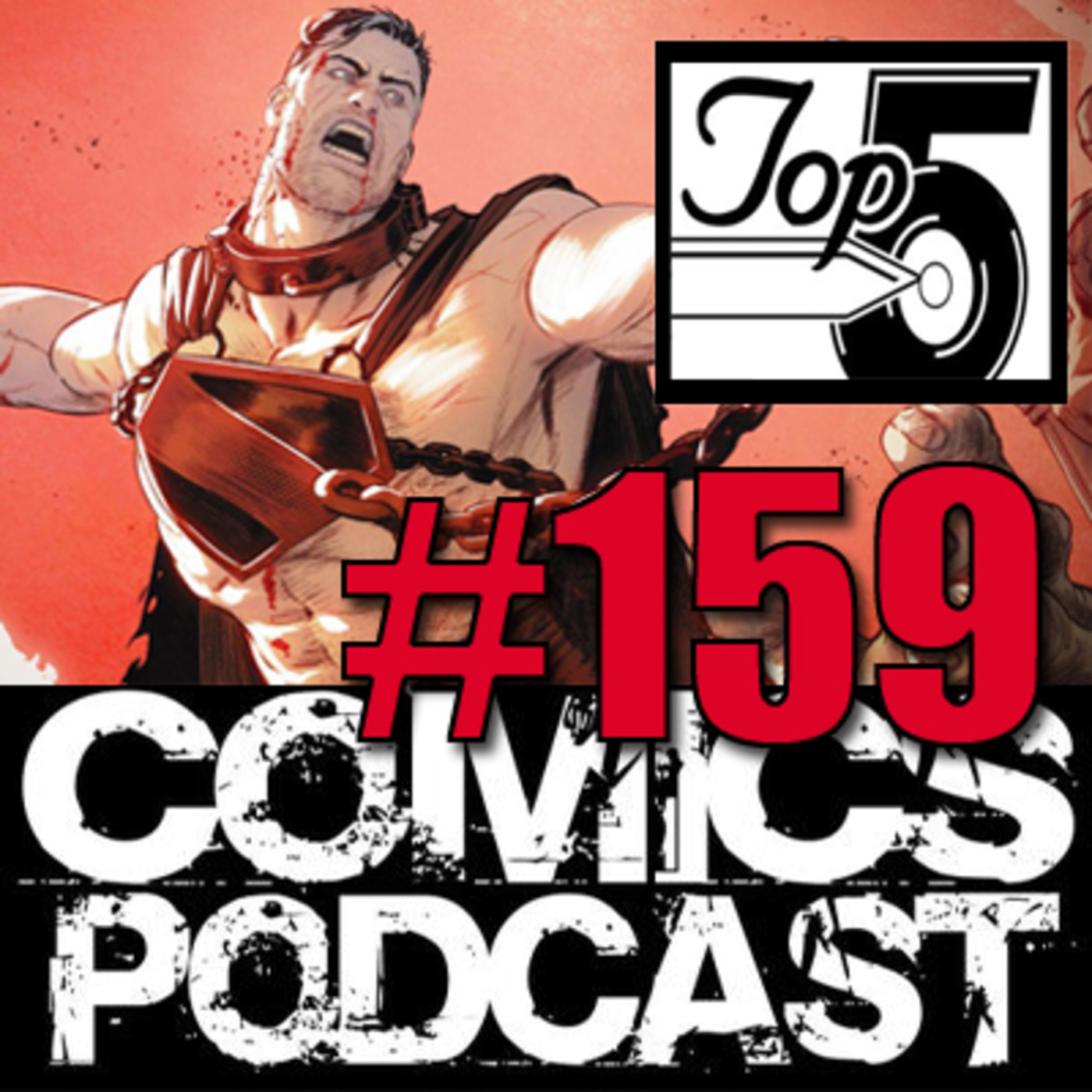 Top 5 Comics Podcast - Episode 159 – Superman Worlds of War